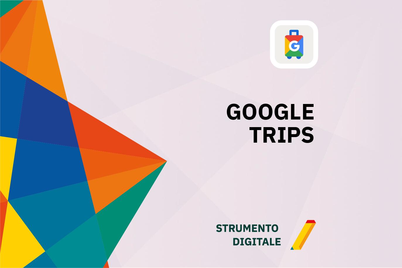 Locandina dello strumento digitale Google Trips