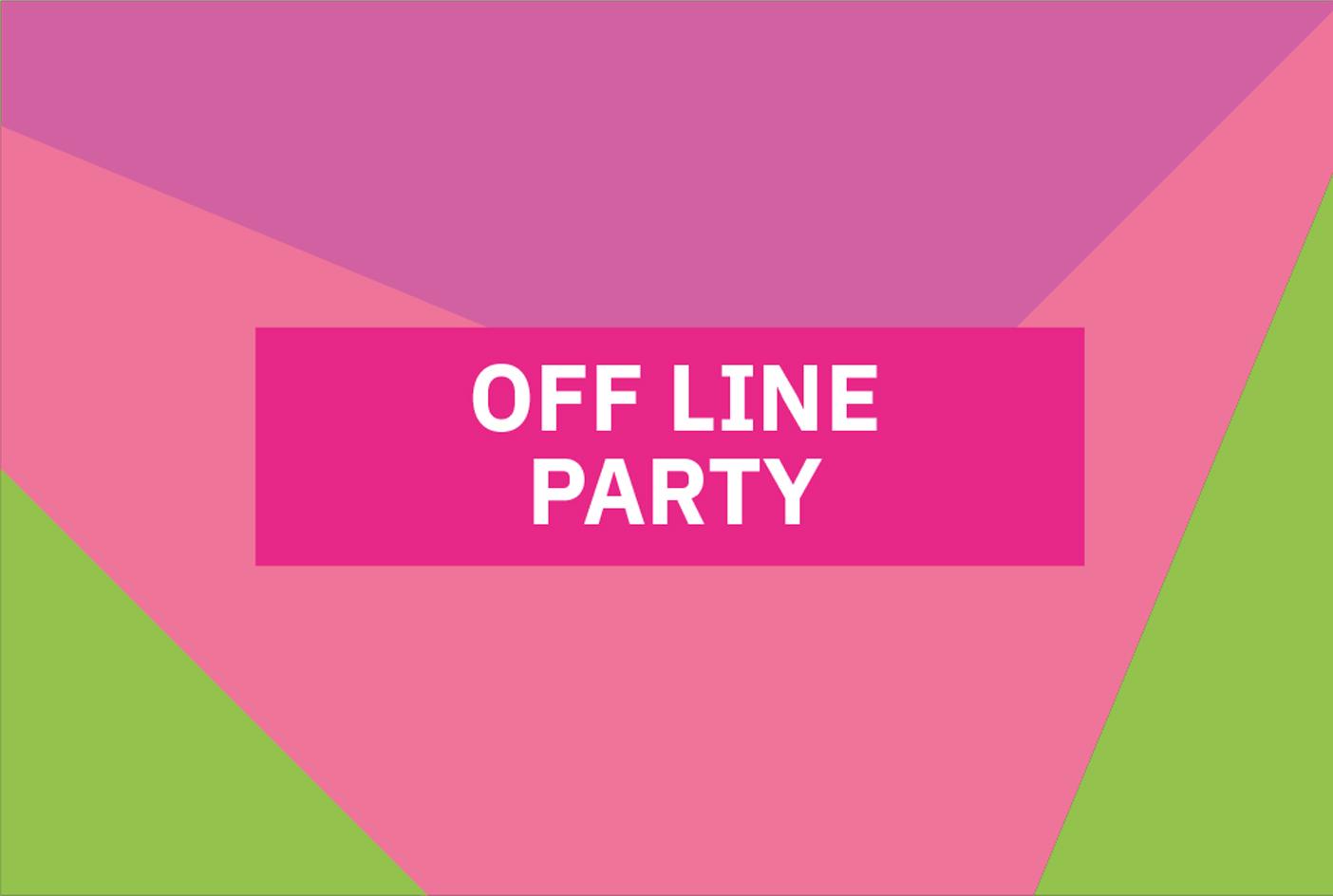 Locandina dell'evento "Off Line Party"