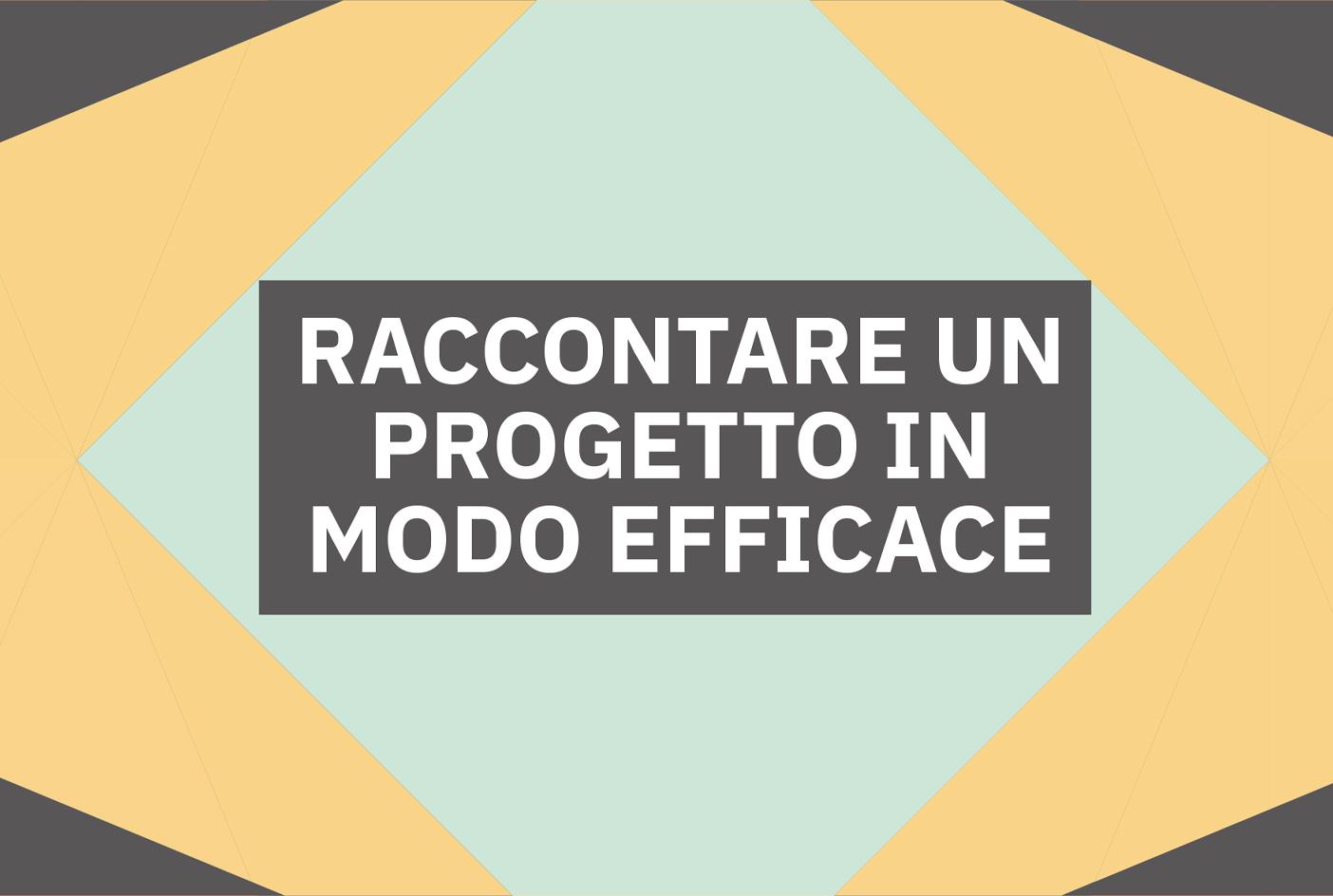 Locandina dell'evento "Raccontare un progetto in modo efficace"