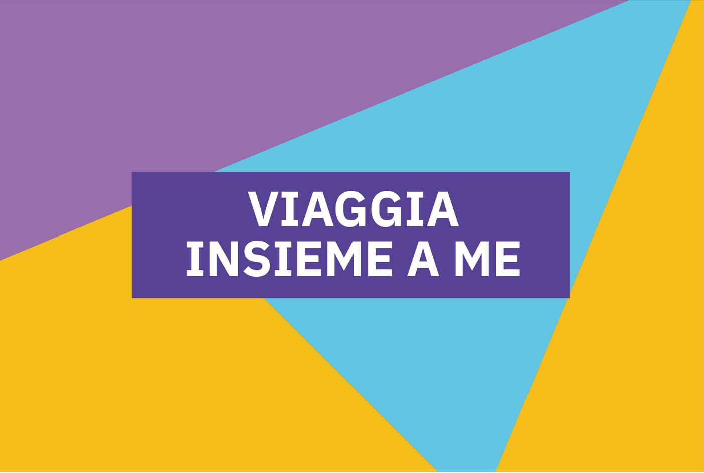 Locandina dell'evento "Viaggia insieme a me"