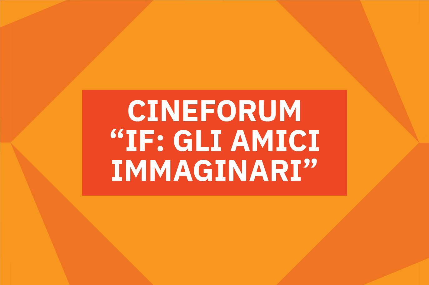 Locandina dell'evento Cineforum "If: gli amici immaginari"