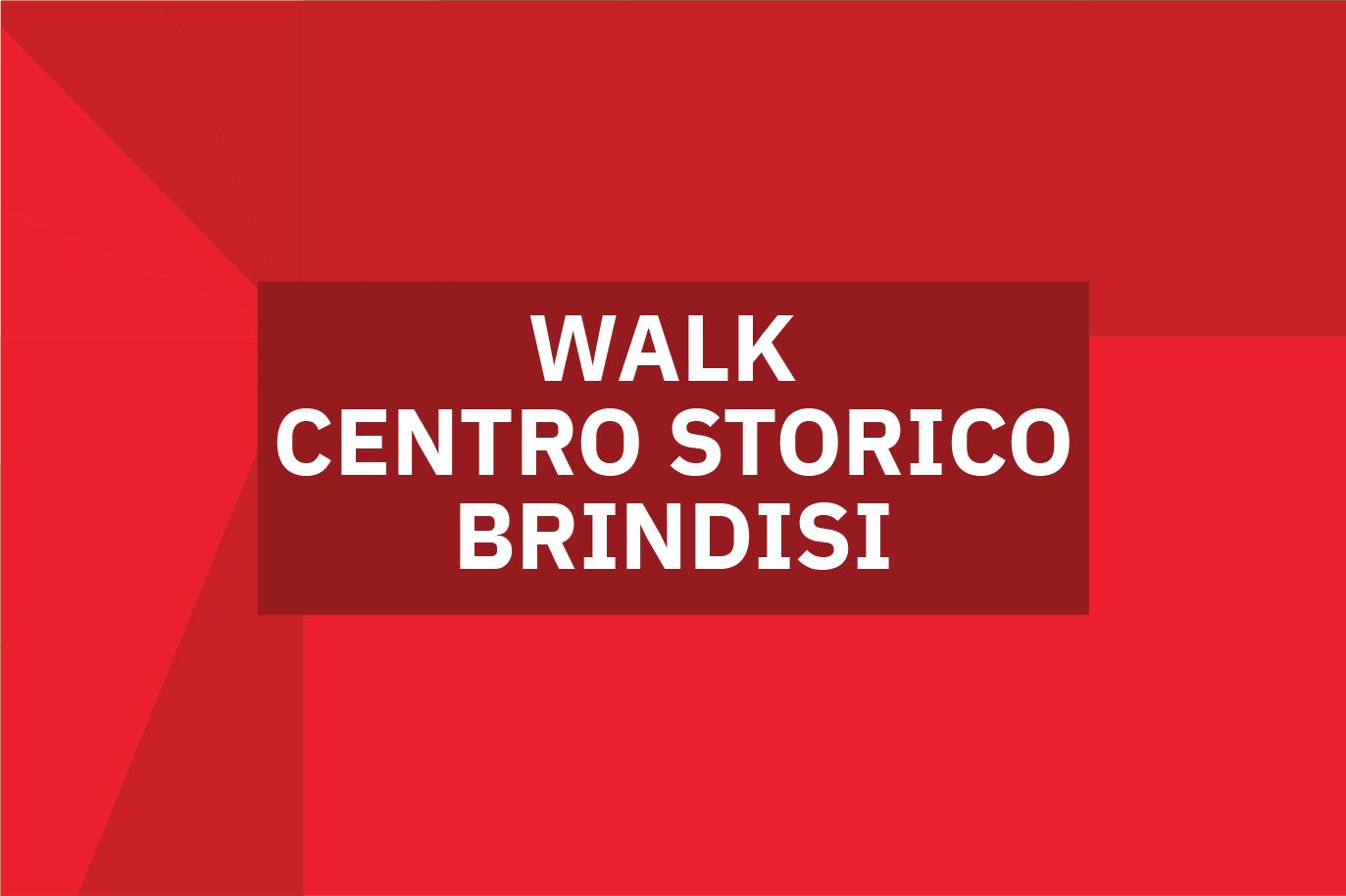 Locandina dell'evento "Walk - centro storico di Brindisi. Sulle tracce della Regina Viarum"