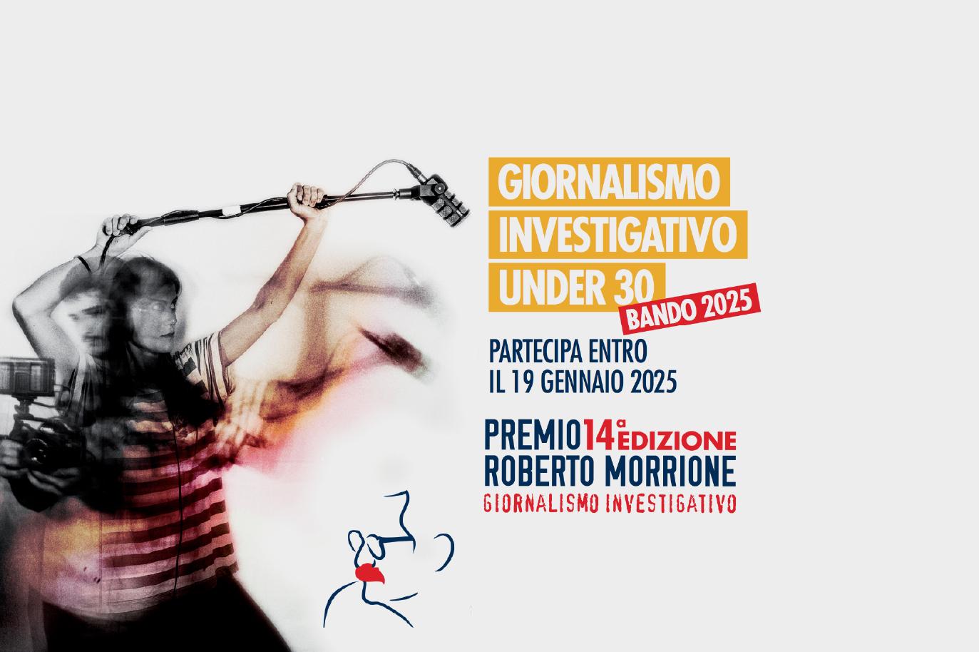 Locandina della 14ª edizione del Premio Roberto Morrione per il giornalismo investigativo under 30, con scadenza bando il 19 gennaio 2025