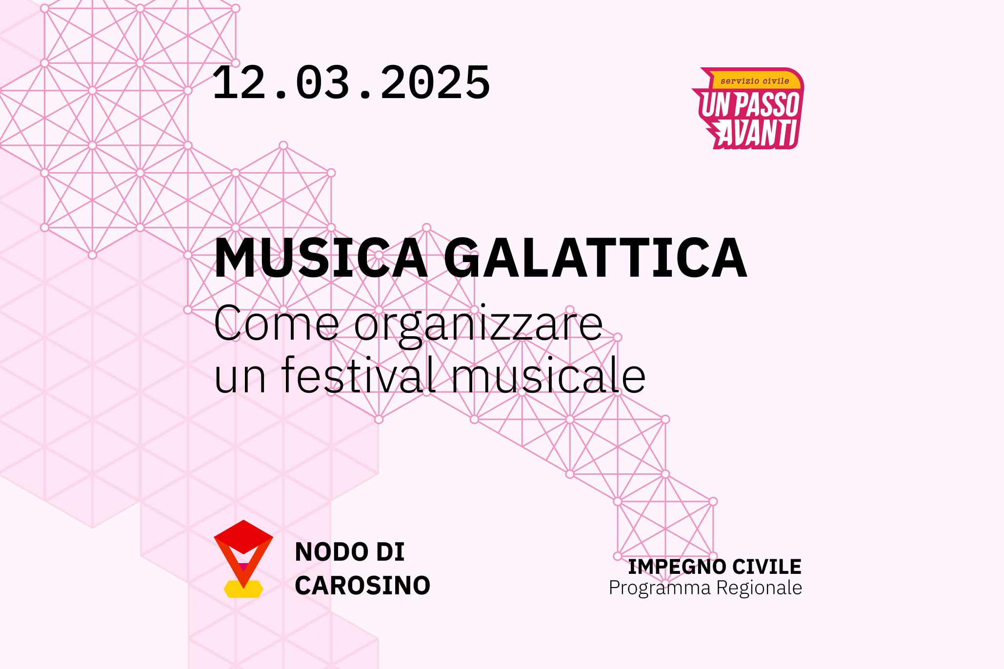 Banner dell'evento "Musica Galattica – Come organizzare un festival musicale" organizzato dal Nodo di Carosino per il programma regionale "Impegno Civile", dedicato alla formazione sulla gestione e organizzazione di eventi musicali.