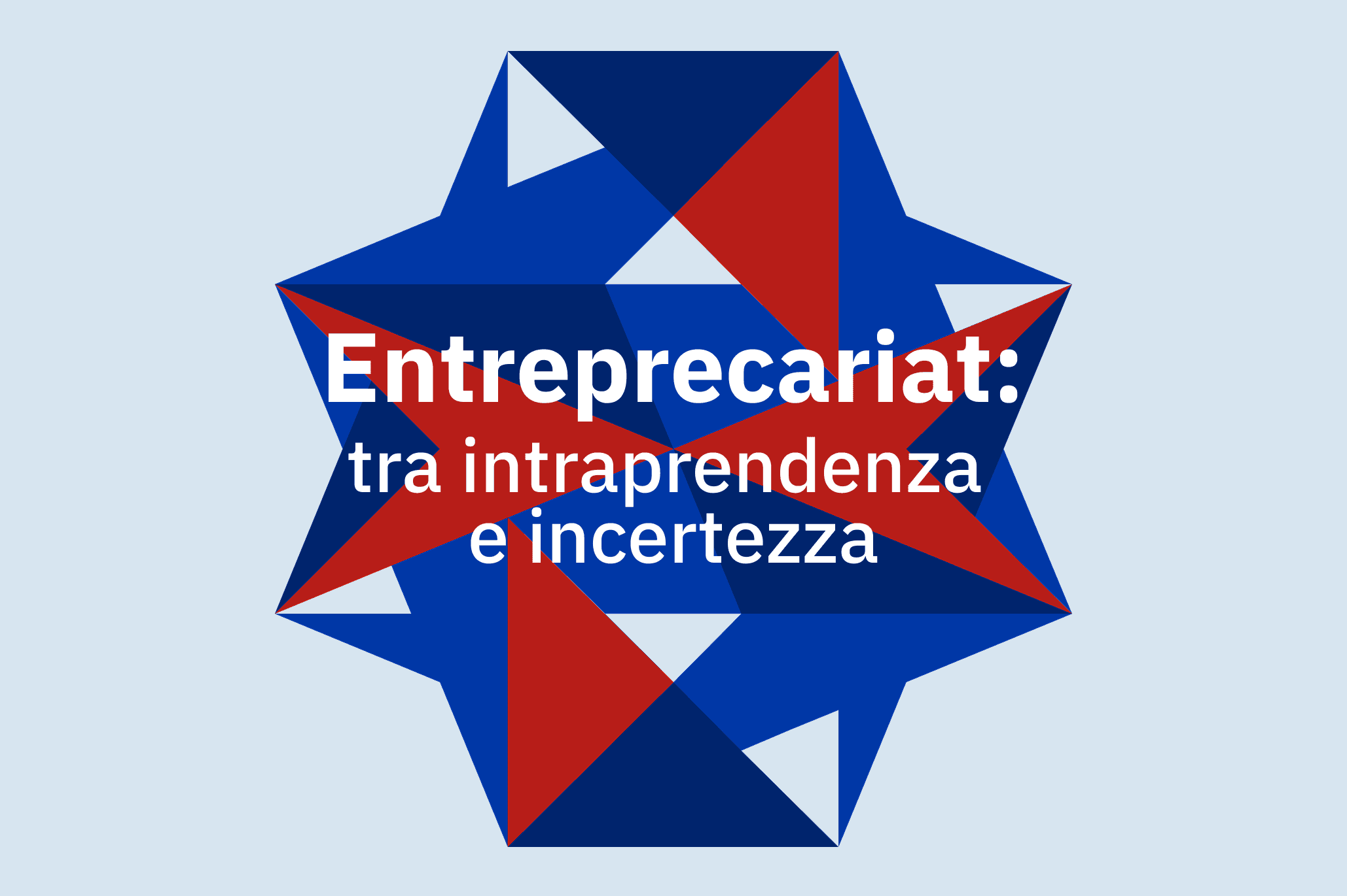 Entreprecariat: tra intraprendenza e incertezza