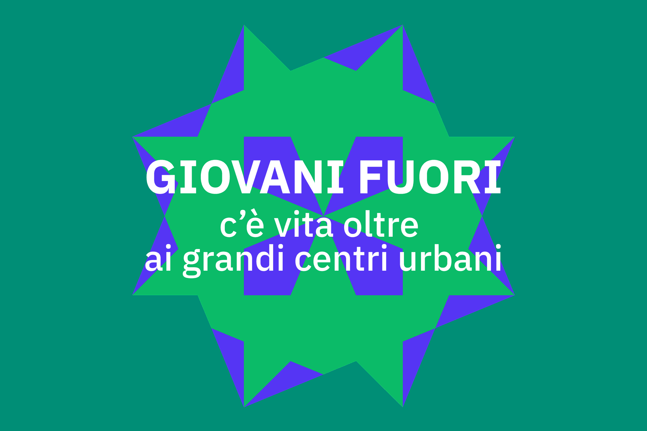 Giovani fuori c'è vita oltre ai grandi centri urbani