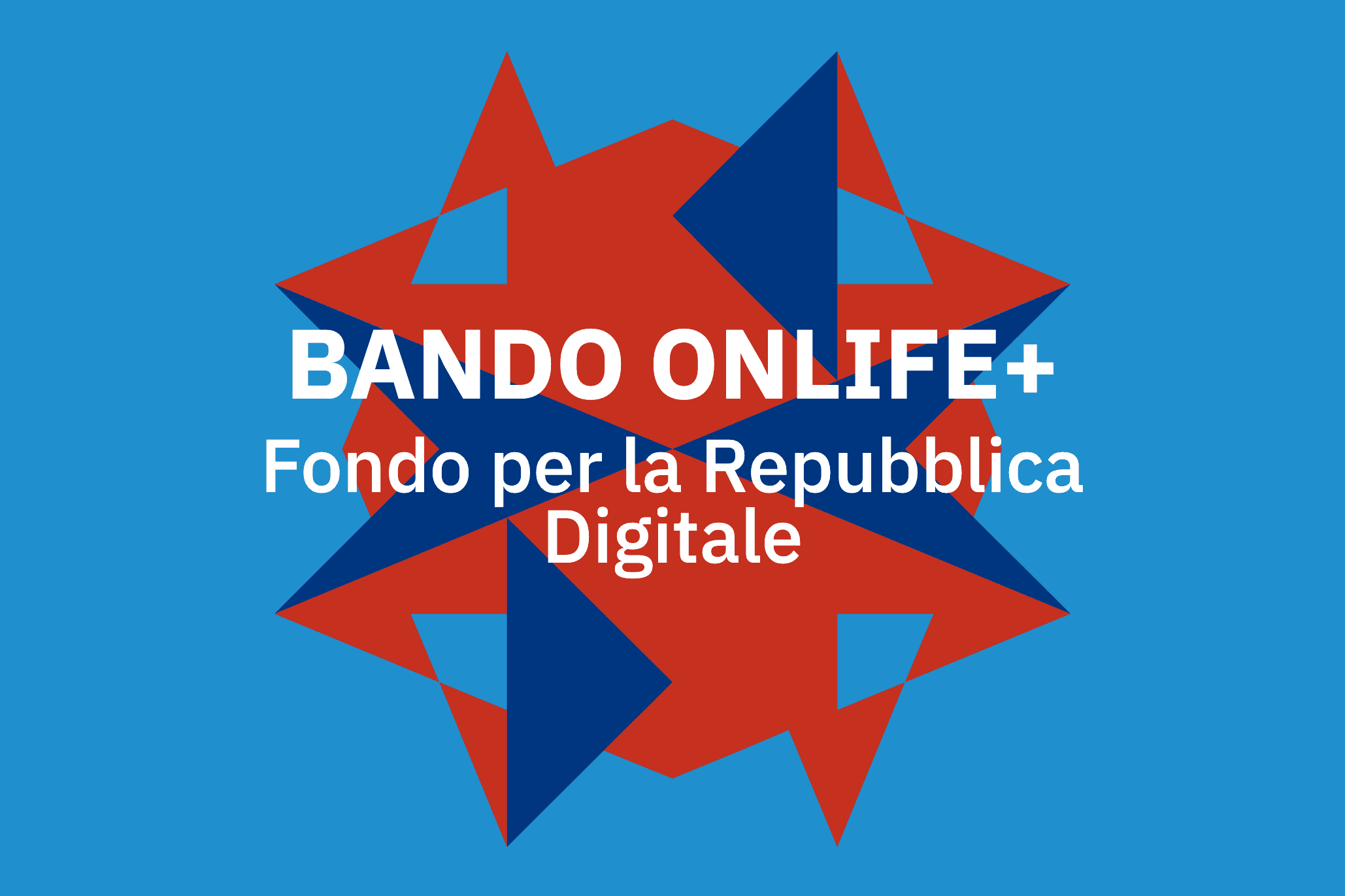 BANDO ONLIFE + Fondo per la Repubblica Digitale