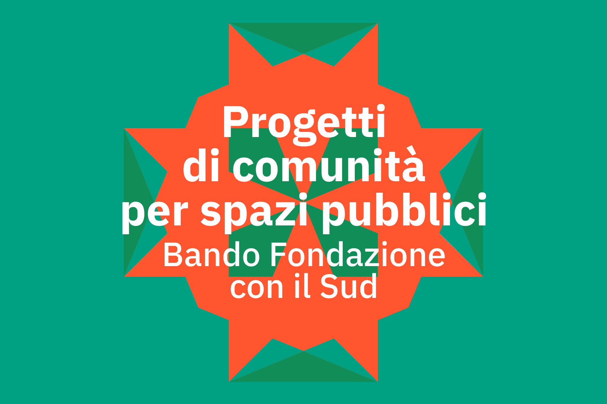 Progetti di comunità per spazi pubblici Bando Fondazione con il Sud