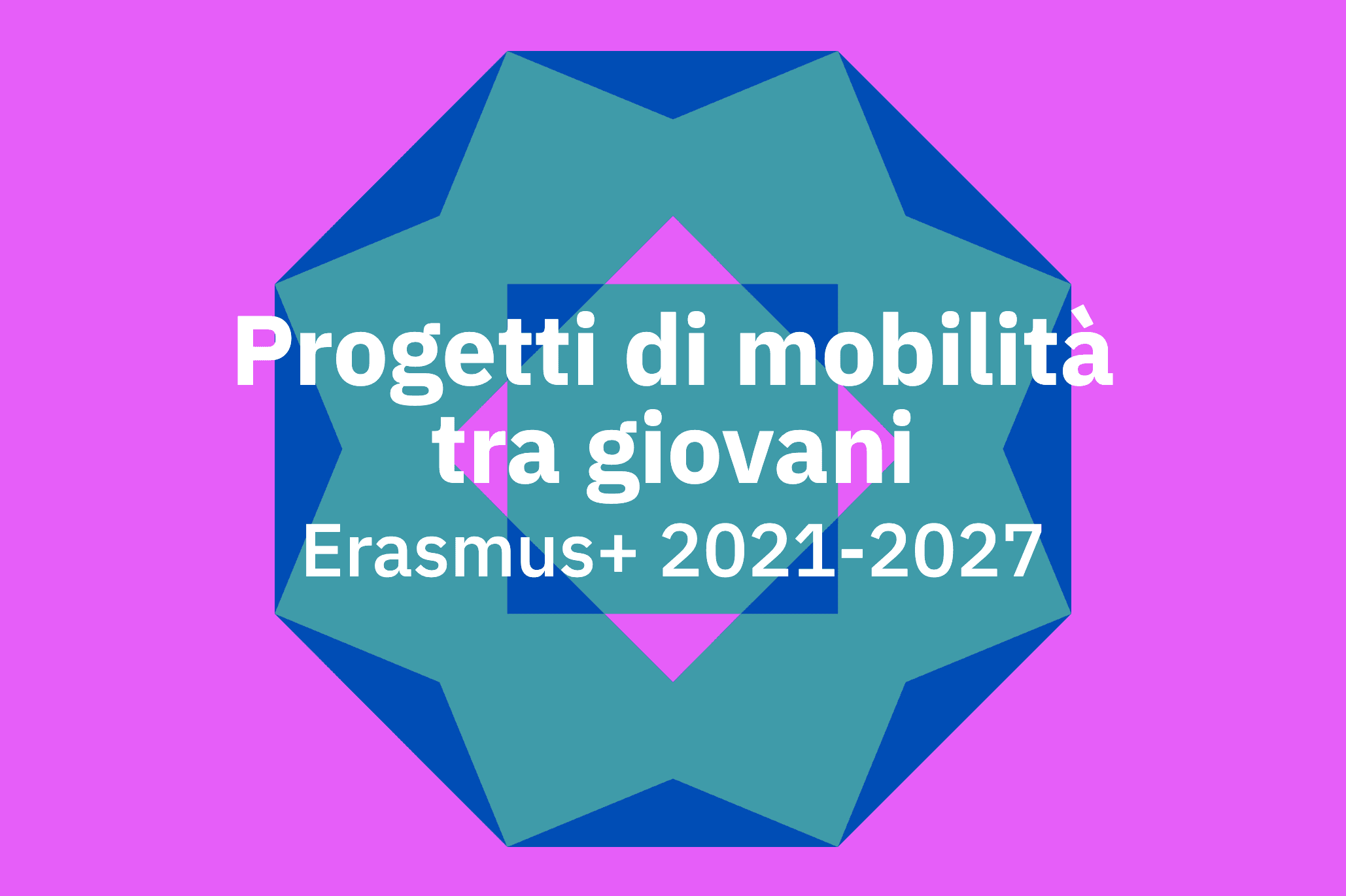 Progetti di mobilità tra giovani Erasmus+ 2021-2027
