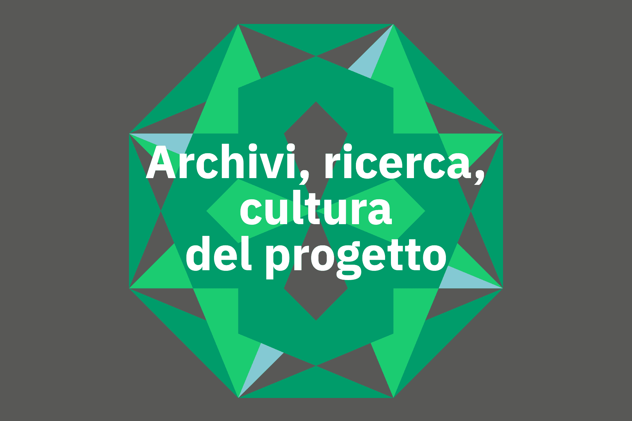 Archivi, ricerca, cultura del progetto