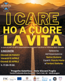 Locandina evento "I CARE HO A CUORE LA VITA" Locandina evento "I CARE HO A CUORE LA VITA"
