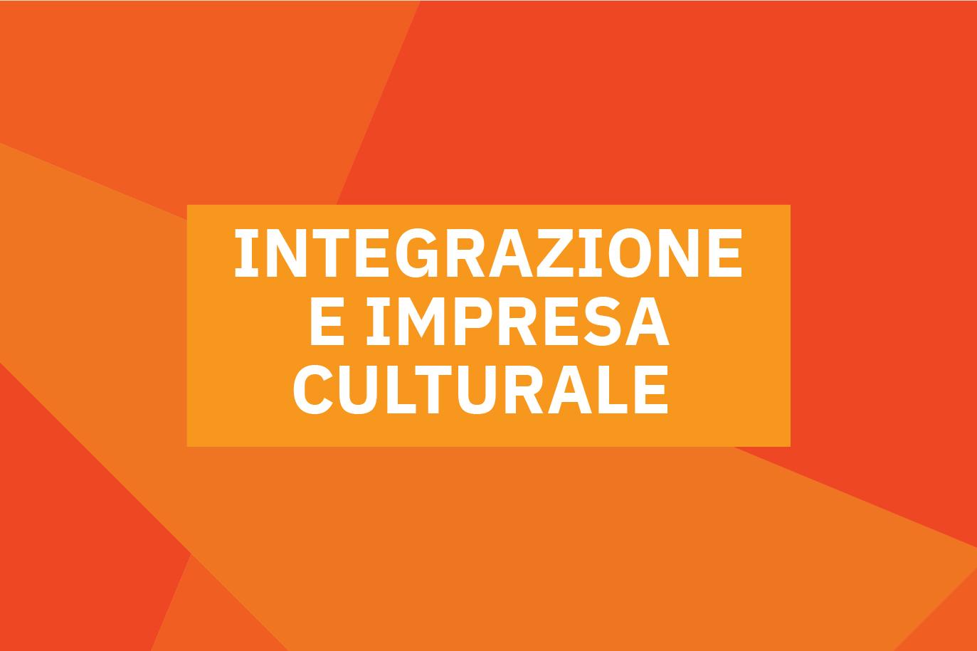 Integrazione e impresa culturale - Evento a Taviano Grafica con sfondo geometrico arancione e rosso. Testo bianco al centro: Integrazione e impresa culturale.