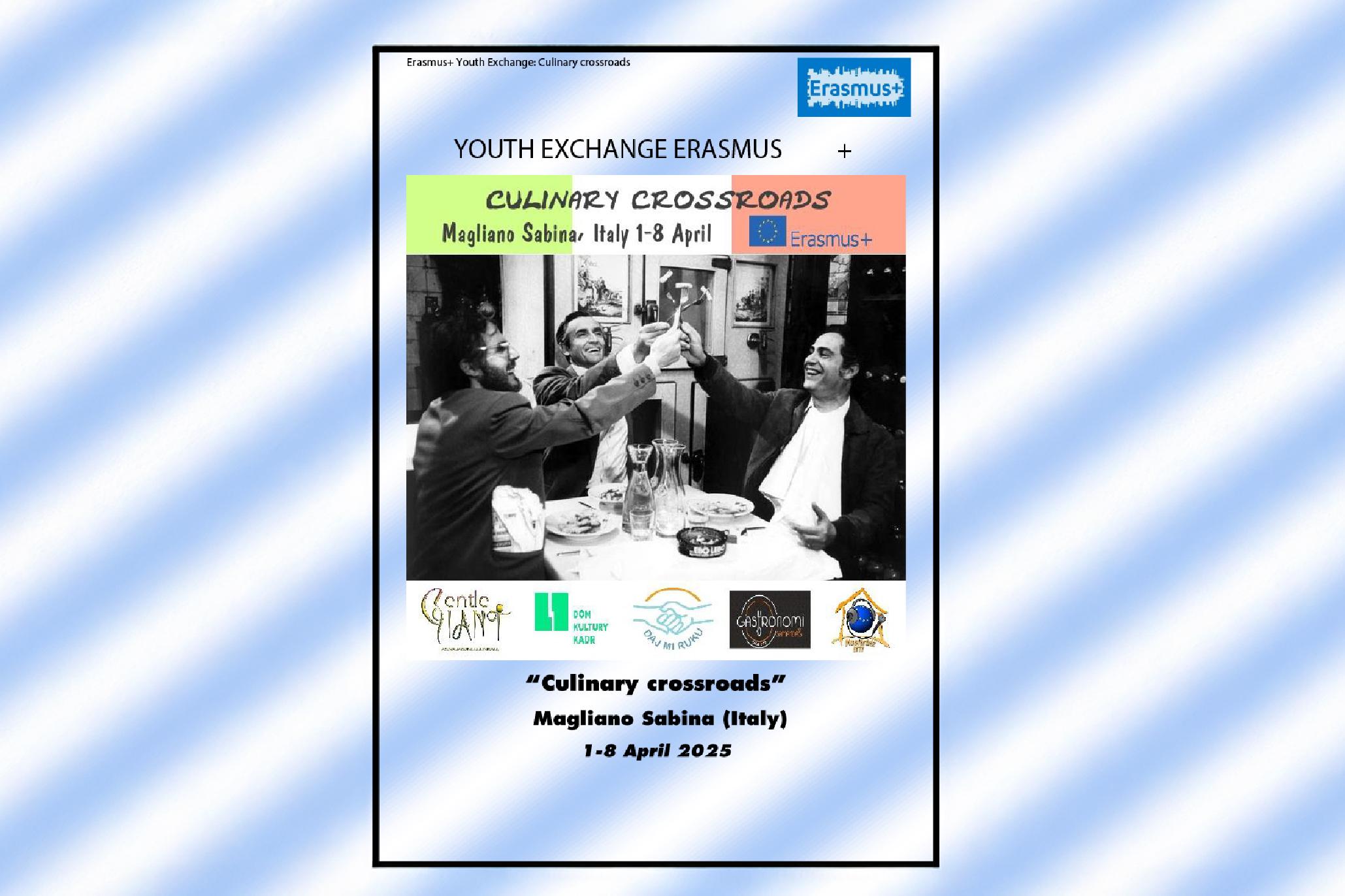 Erasmus+ Youth Exchange – Culinary Crossroads Locandina del progetto Erasmus+ Culinary Crossroads, un programma di scambio giovanile che si svolgerà a Magliano Sabina (Italia) dall’1 all’8 aprile 2025.
