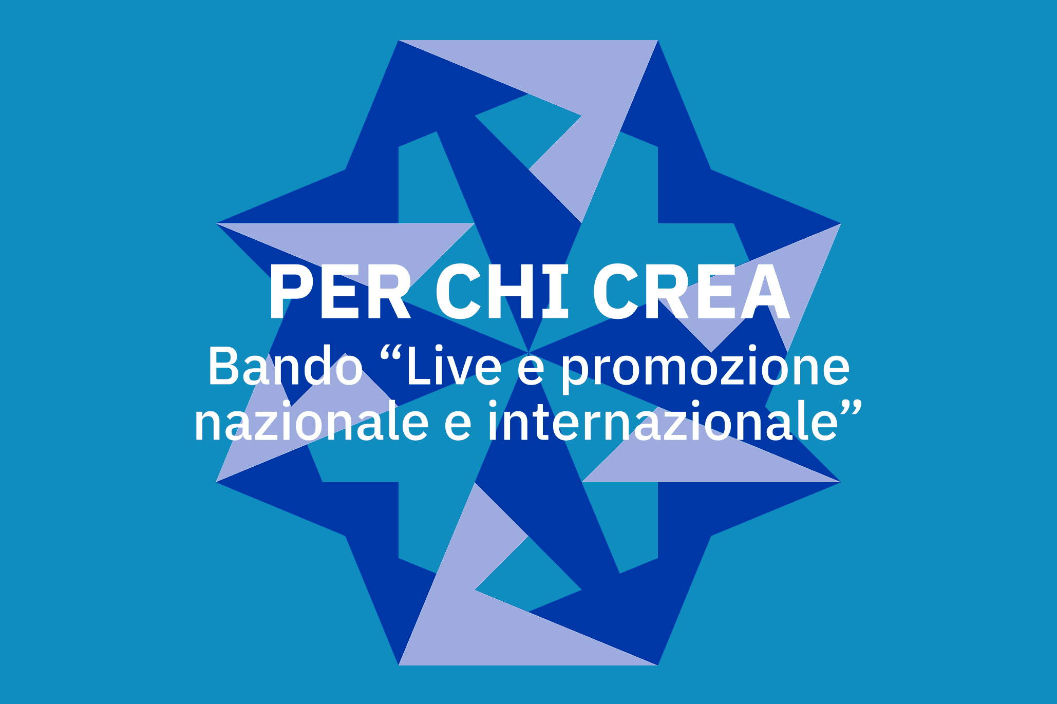 PER CHI CREA: Bando “Live e promozione nazionale e internazionale”