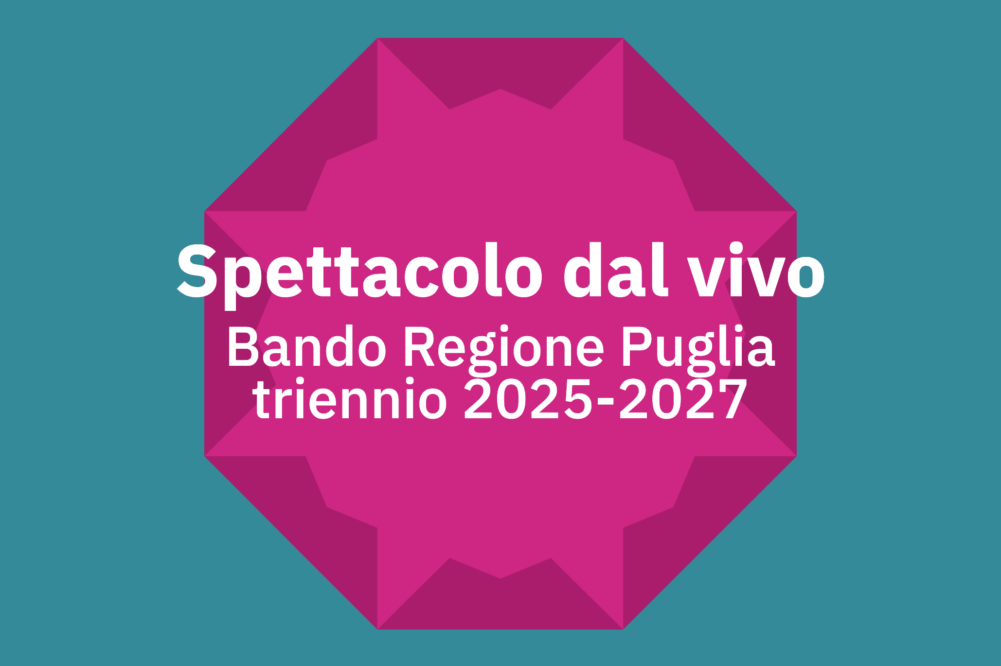 Spettacolo dal vivo Bando Regione Puglia triennio 2025-2027