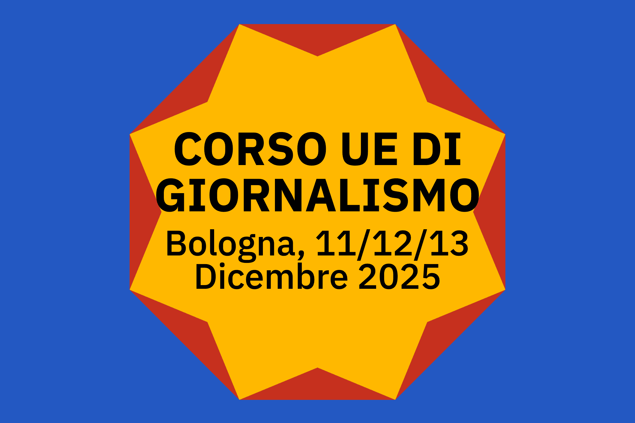 CORSO UE DI GIORNALISMO Bologna, 11/12/13 dicembre 2025