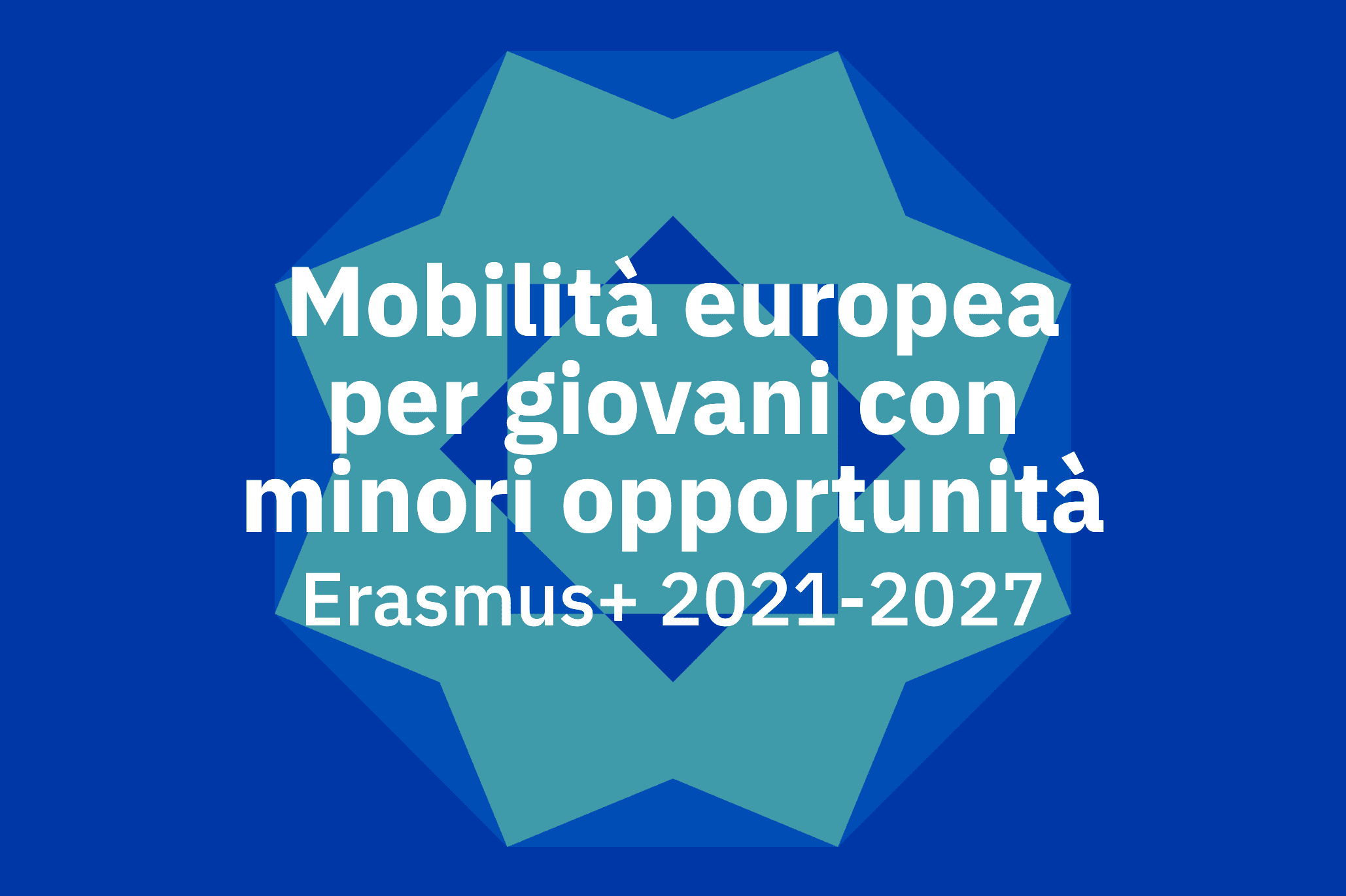 Mobilità europea per giovani con minori opportunità Erasmus+ 2021-2027