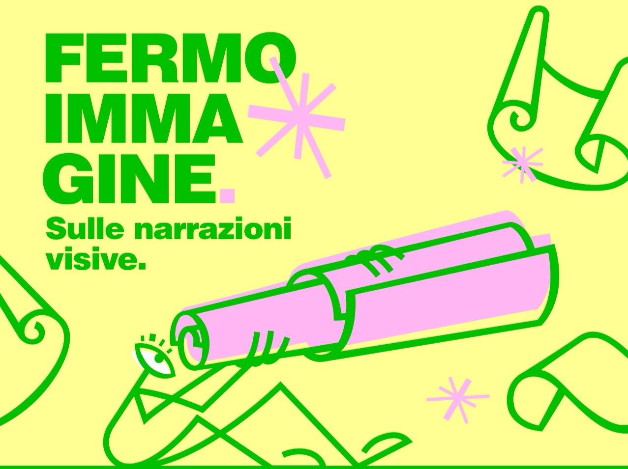 Fermo Immagine. Sulle narrazioni visive.