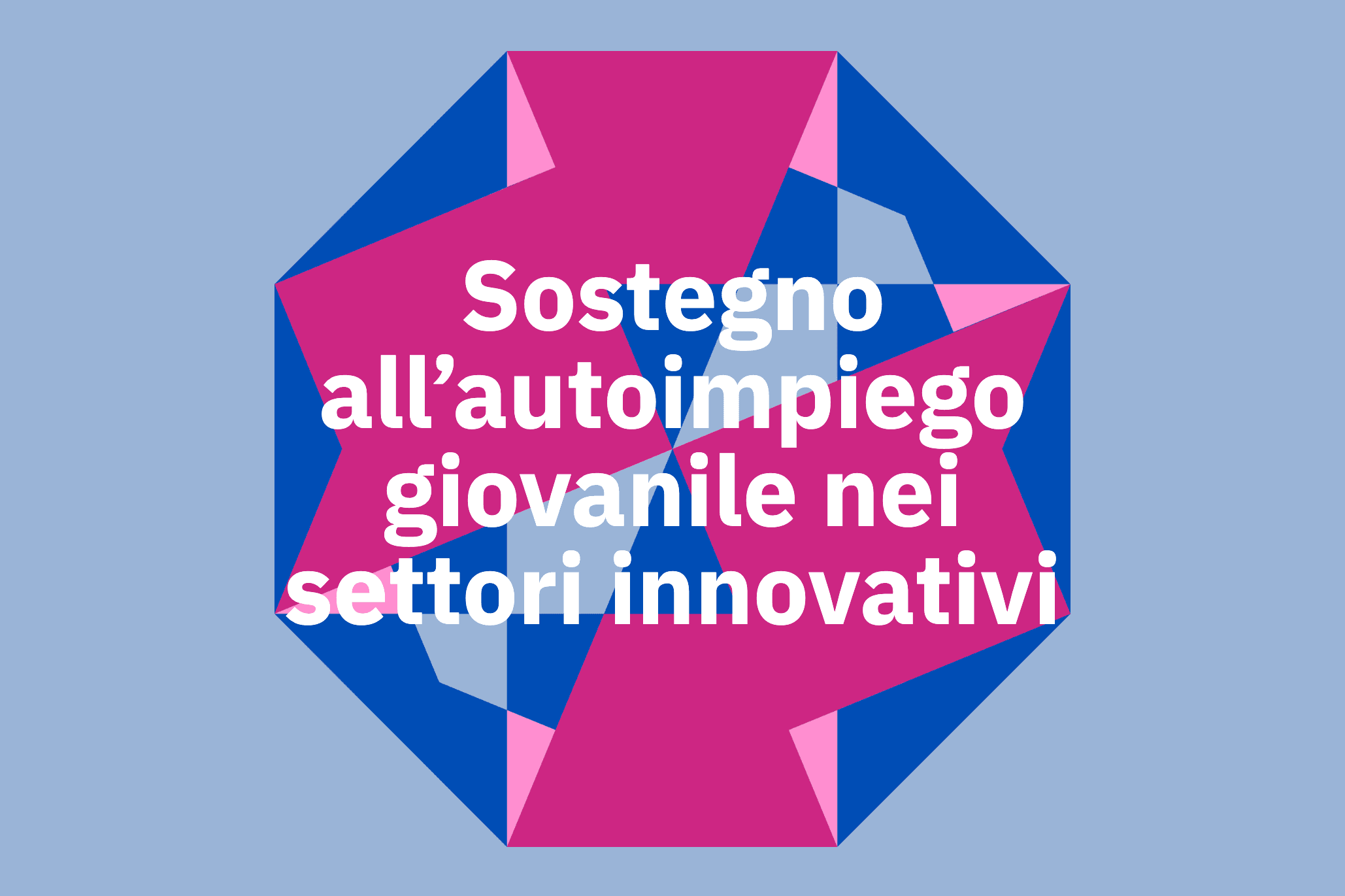 Sostegno all’autoimpiego giovanile nei settori innovativi