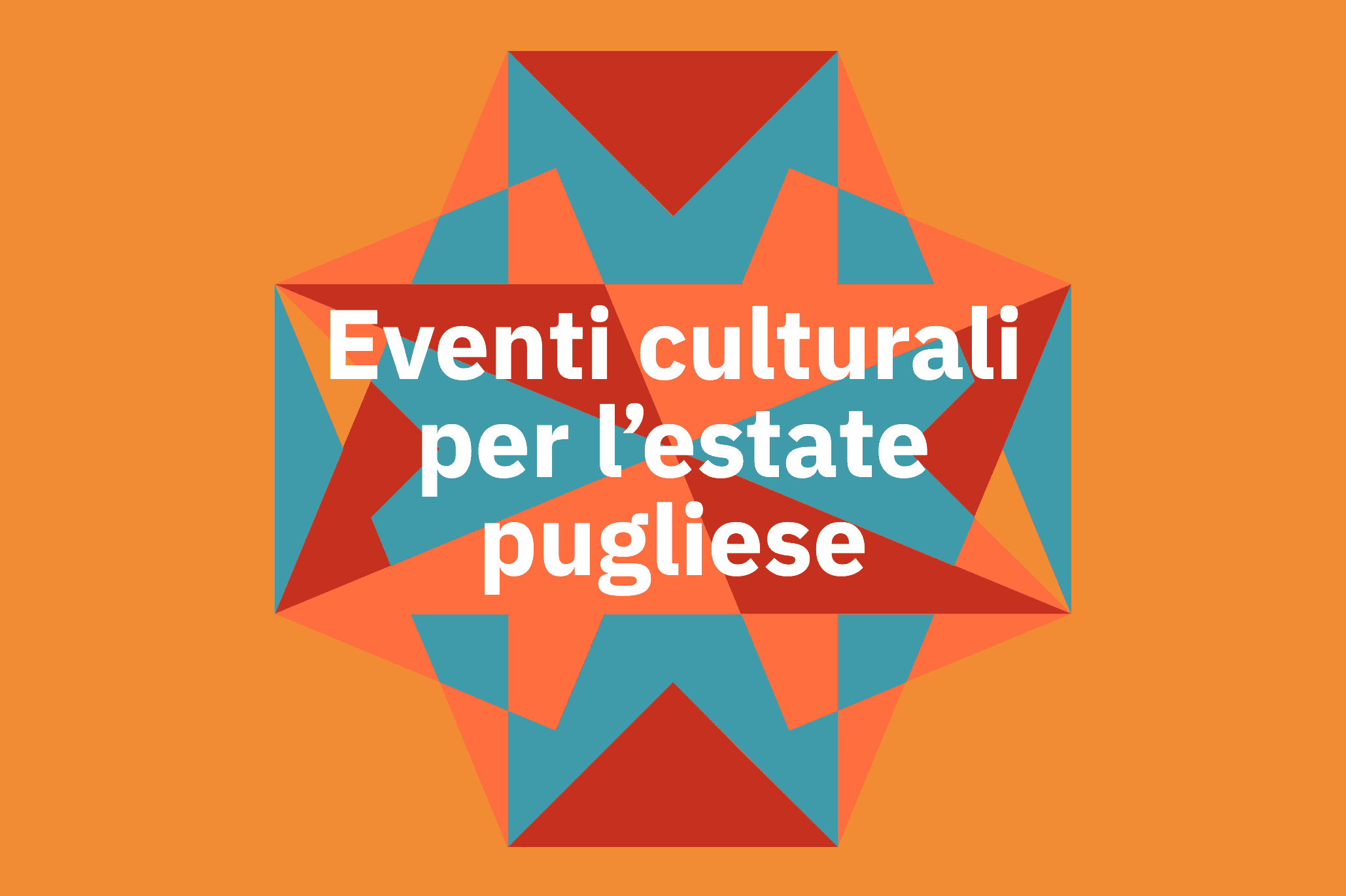 Eventi culturali per l’estate pugliese