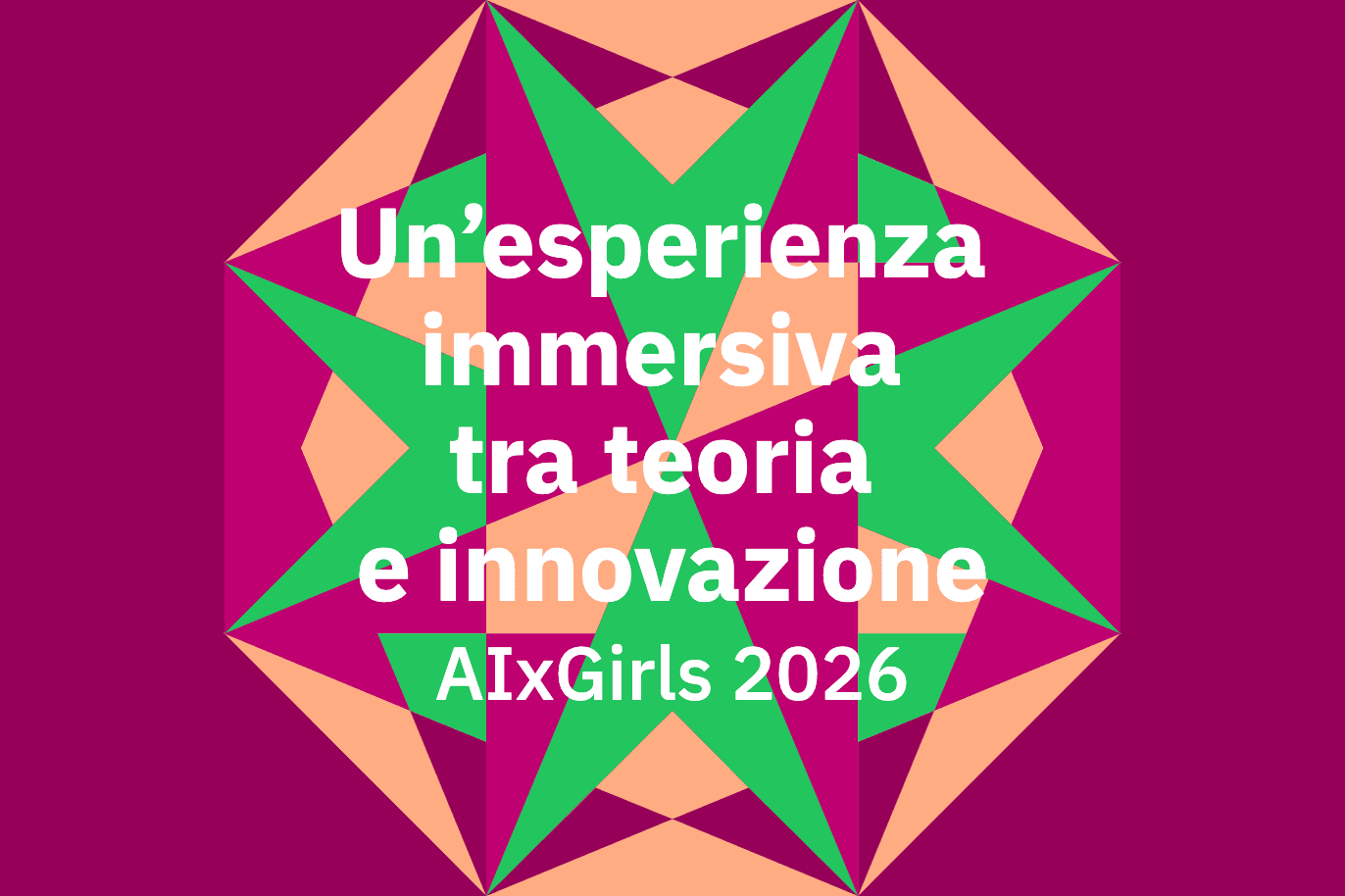 Un’esperienza immersiva tra teoria e innovazione AIxGirls 2026