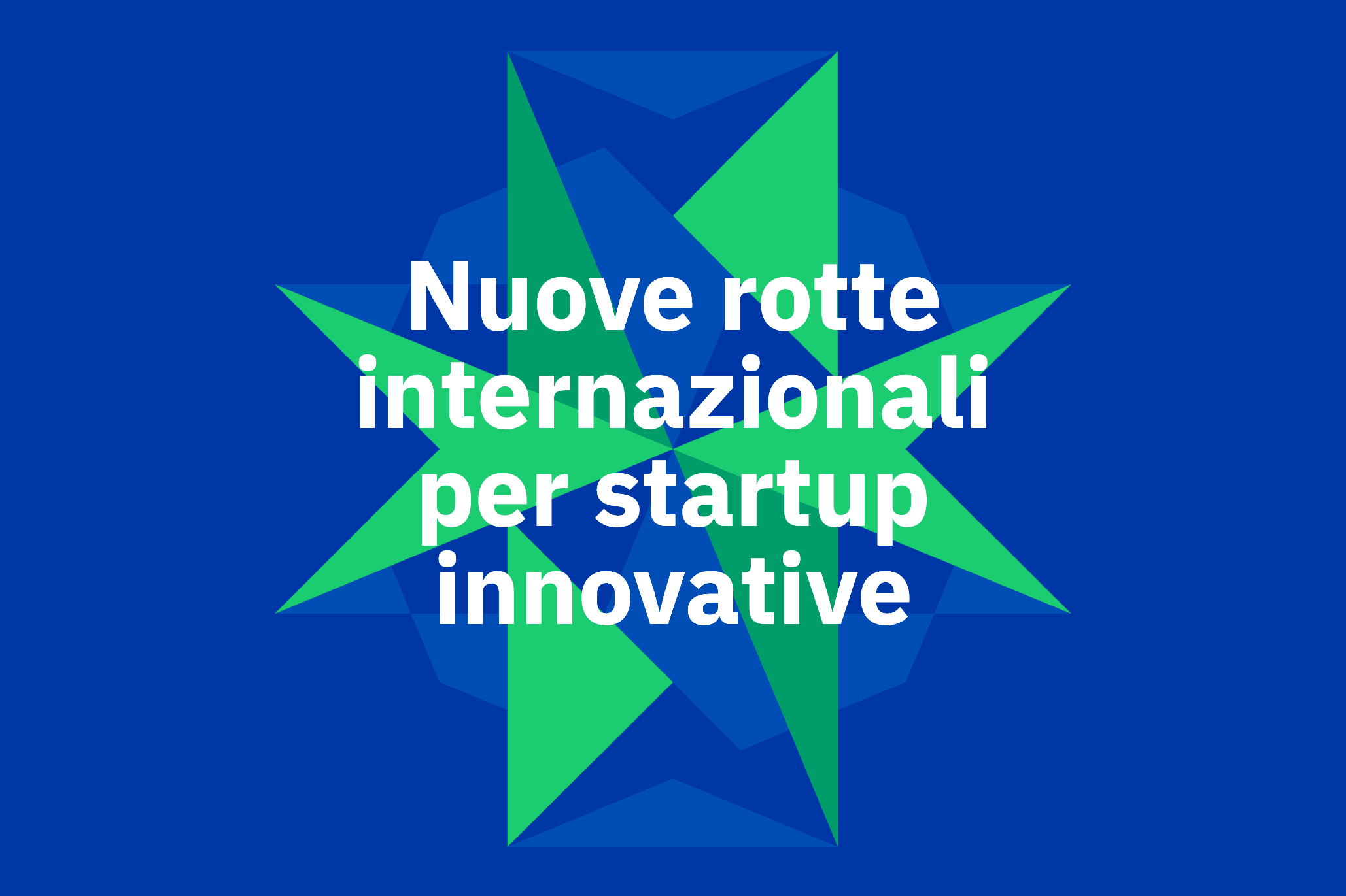 Nuove rotte internazionali per startup innovative