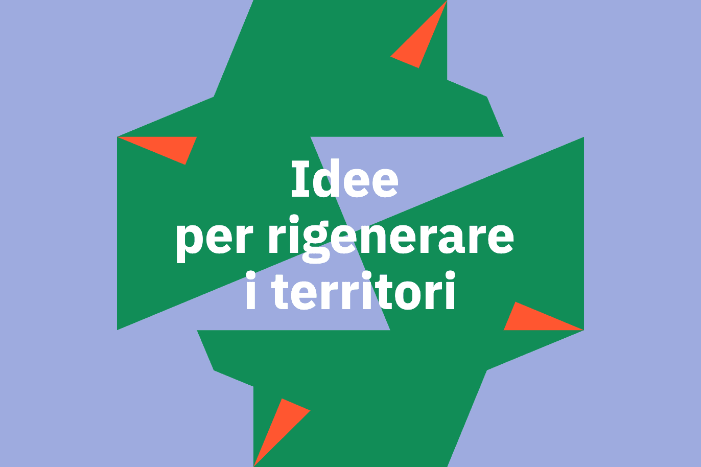 Idee per rigenerare i territori