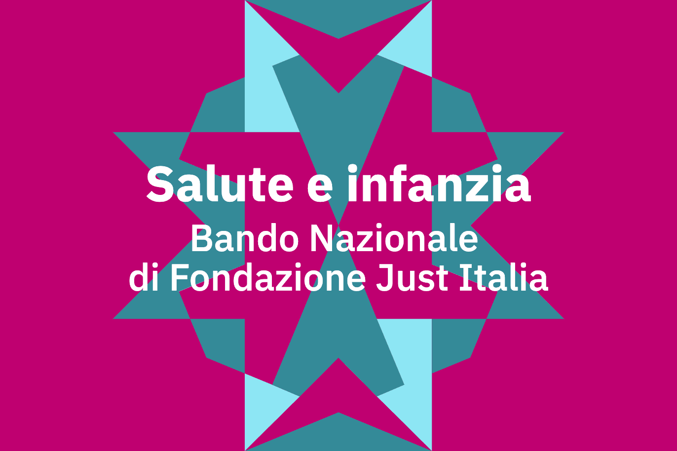 Salute e infanzia Bando Nazionale di Fondazione Just Italia